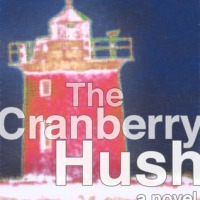 The Cranberry Hush by Ben Monopoli