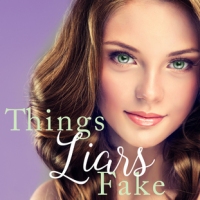 Things Liars Fake by Sara Ney