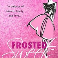 Frosted Sweets: a Romantic Comedy (A Taste of Love Series #1) by A.M. Willard