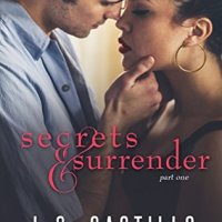 Secrets & Surrender: Part One (Secrets & Surrender #1) by L.G. Castillo
