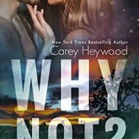 Why Not? by Carey Heywood
