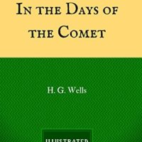 In the Days of the Comet: By H. G. Wells