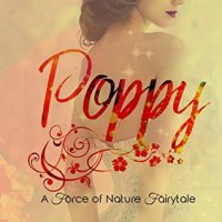 Poppy (A Force of Nature Fairytale #1) by M.A. Horst